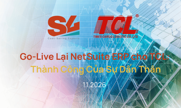 Go-Live Lại NetSuite ERP cho TCL Thành Công Của Sự Dấn Thân