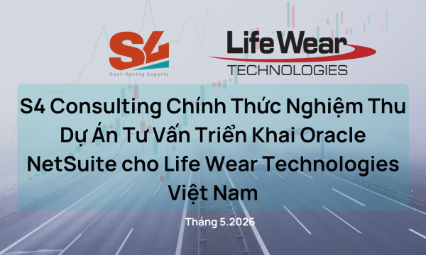 NetSuite Localization: S4 Consulting Nghiệm Thu Dự Án Cho Actlife Việt Nam