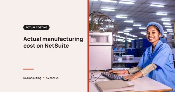 Actual manufacturing cost on NetSuite