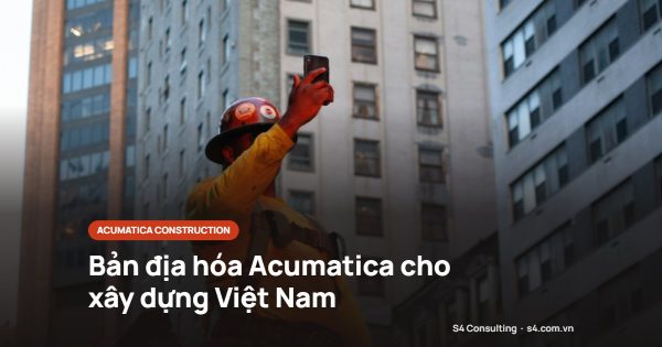 Bản địa hóa Acumatica cho xây dựng Việt Nam