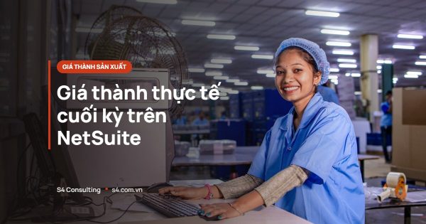 Giá thành thực tế cuối kỳ trên NetSuite