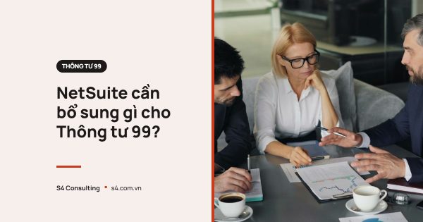 NetSuite cần bổ sung gì cho Thông tư 99?